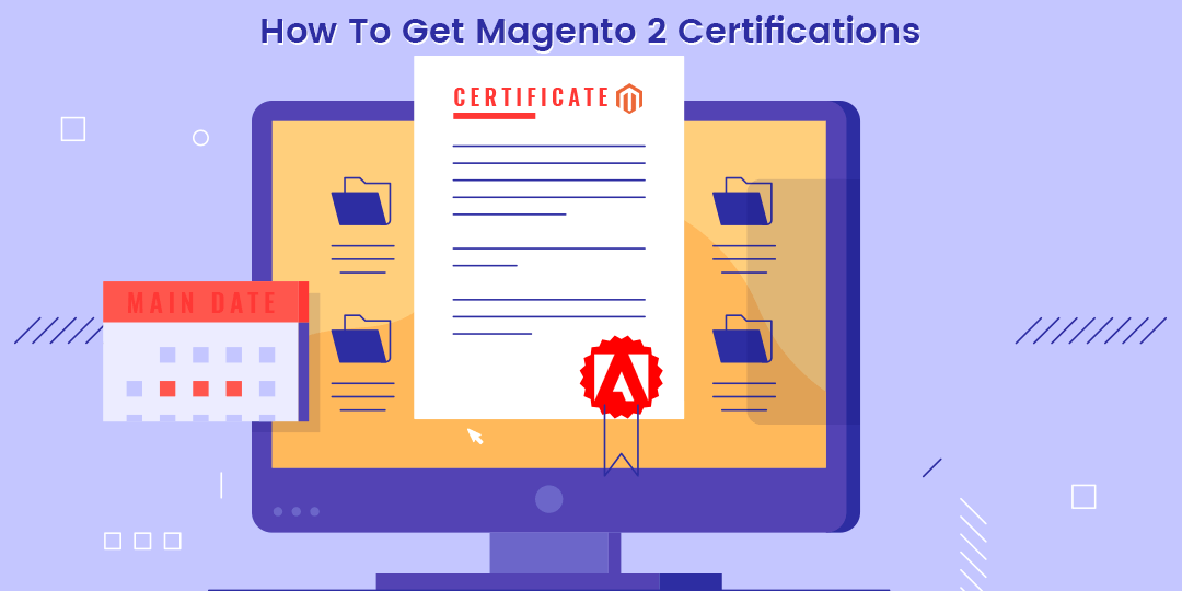 How To Get Magento 2 Certifications – Detailed Guide For Magento Developers